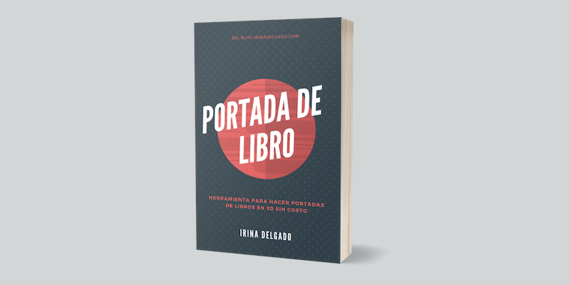 Herramienta para hacer portadas de libros en 3D sin costo - Irina Delgado Herramienta para hacer portadas de libros en 3D sin costo - Irina Delgado