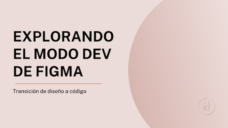 Explorando el Modo Dev de Figma